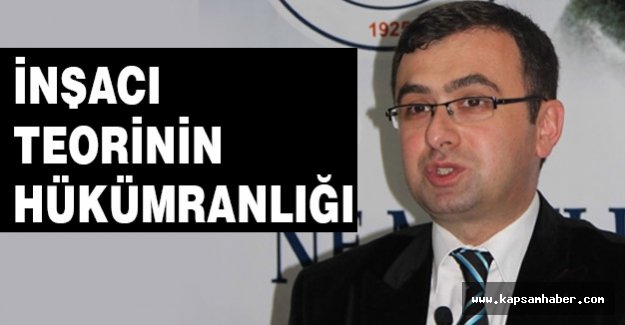 İNŞACI TEORİNİN HÜKÜMRANLIĞI