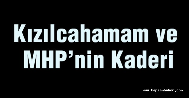 Kızılcahamam ve MHP’nin Kaderi