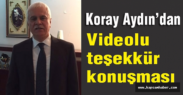 Koray Aydın'dan Videolu Teşekkür konuşması