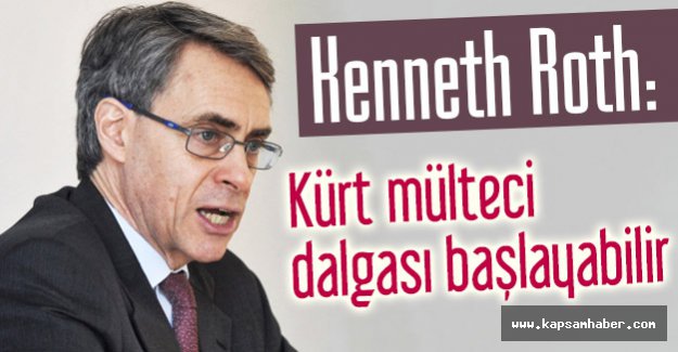 'Kürt mülteci dalgası başlayabilir'