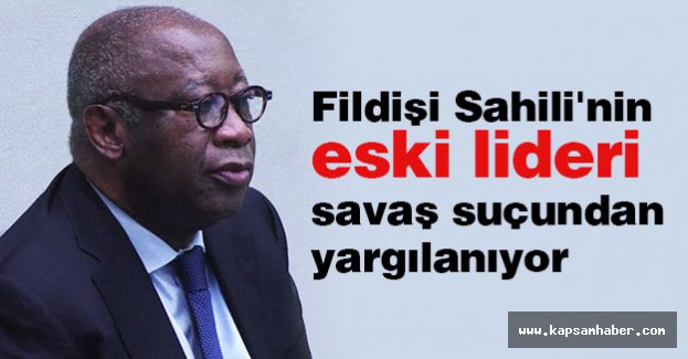 Laurent Gbagbo; eski lideri savaş suçundan yargılanıyor
