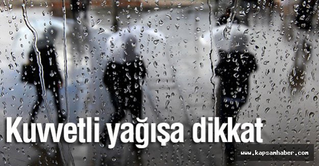 Meteoroloji'den uyarı, DİKKAT!