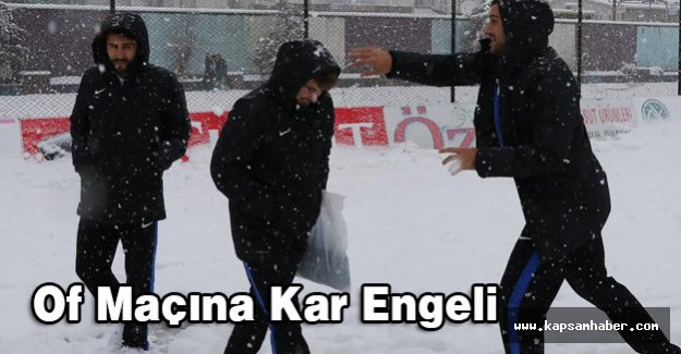 Of Maçına Kar Engeli