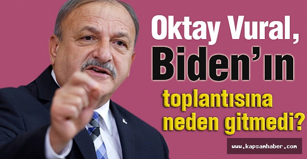 Oktay Vural, Biden’ın Toplantısına Neden Gitmedi?