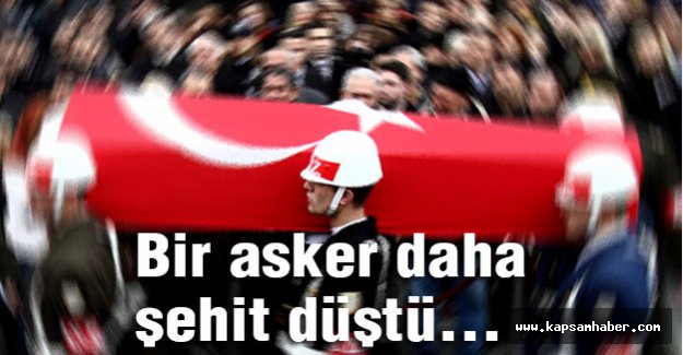 Operasyonda bir askerimiz daha şehit oldu