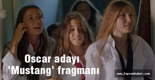 Oscar adayı 'Mustang' fragmanı