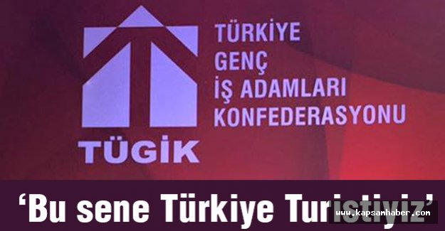 SAMGİAD; ‘’Bu sene Türkiye Turistiyiz'