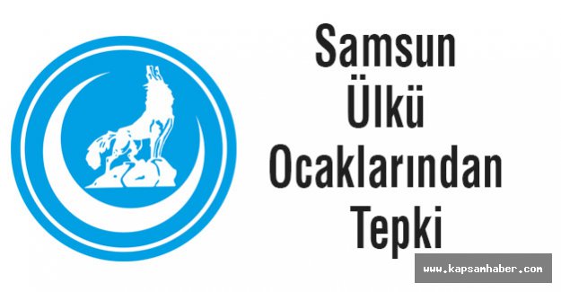 Samsun Ülkü Ocaklarından Tepki