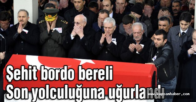 Şehit bordo bereli Son yolculuğuna uğurlandı
