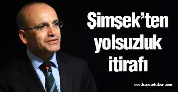 Şimşek'ten Yolsuzluk İtirafı...