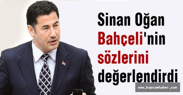 Sinan Oğan Bahçeli'nin sözlerini değerlendirdi