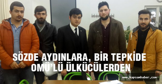 SÖZDE AYDINLARA, BİR TEPKİDE OMÜ’LÜ ÜLKÜCÜLERDEN