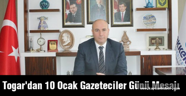 Togar'dan 10 Ocak Gazeteciler Günü Mesajı
