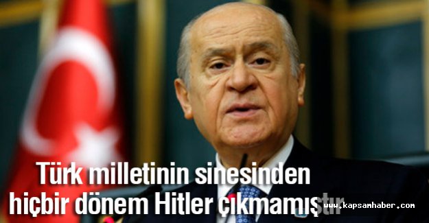 'Türk milletinin sinesinden hiçbir dönem Hitler çıkmamıştır'