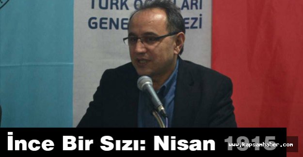 Türk Ocakları'ndan; 'İnce bir sızı: Nisan 1915'