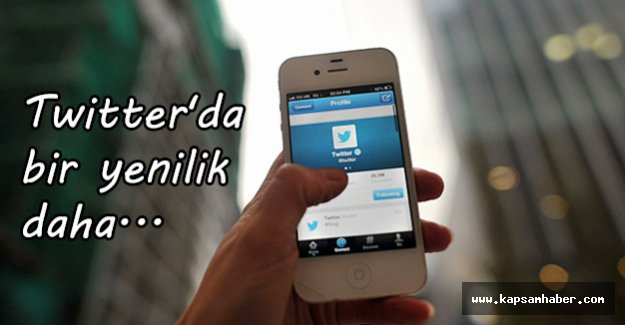 Twitter'da Bir Yenilik Daha...