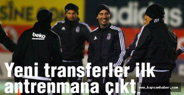 Yeni transferler ilk antrenmana çıktı