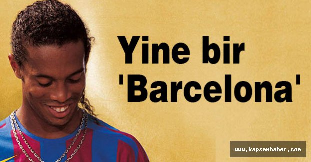 Yine bir 'Barcelona'