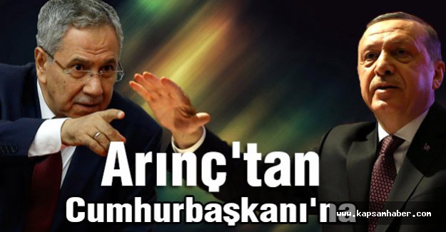 Arınç'tan Cumhurbaşkanı'na...