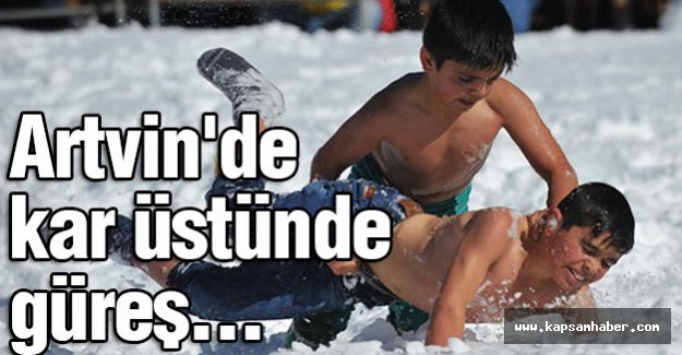 Artvin'de Kar üstünde güreş...