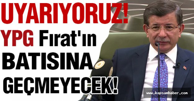 Başbakan Davutoğlu Bir kez daha Uyardı!