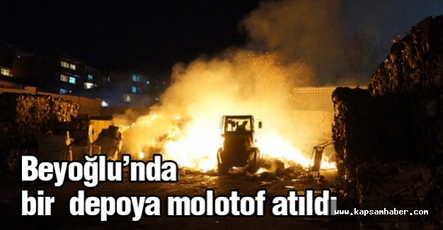 Beyoğlu'nda bir depoya molotof atıldı
