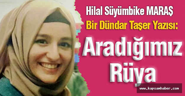 Bir Dündar Taşer Yazısı: Aradığımız Rüya