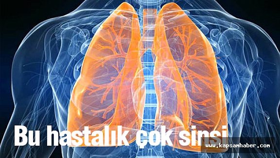 Bu hastalık çok sinsi
