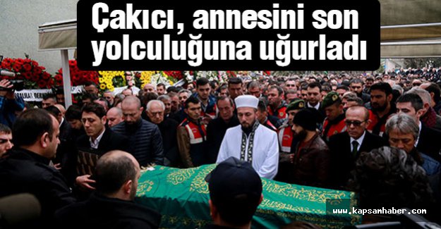 Çakıcı, annesini son yolculuğuna uğurladı