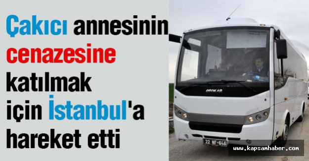 Çakıcı Annesinin Cenazesi İçin İstanbul'a Gidiyor