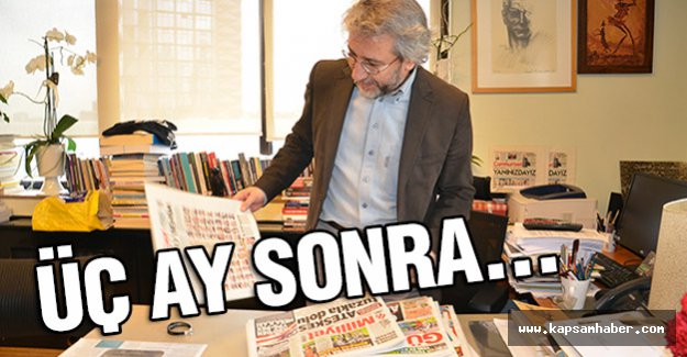Can Dündar, Üç ay sonra...