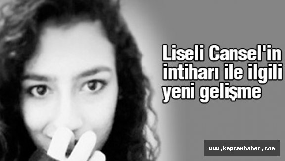 Cansel'in intiharı ile ilgili yeni gelişme