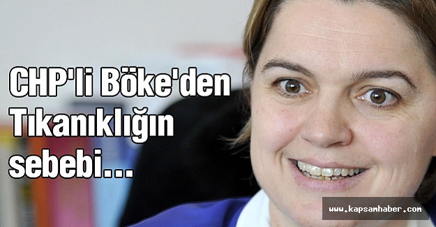 CHP'li Böke'den Tıkanıklığın sebebi...