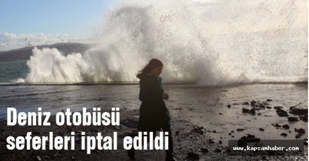 Deniz otobüsü seferleri iptal