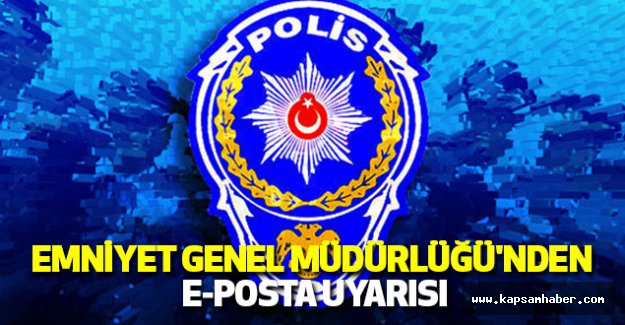 Emniyet Genel Müdürlüğü'nden e-posta Uyarısı