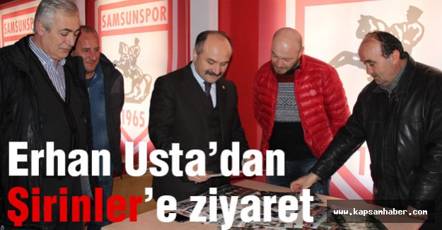 Erhan Usta'dan Şirinler'e ziyaret