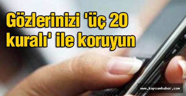 Gözlerinizi 'üç 20 kuralı' ile koruyun