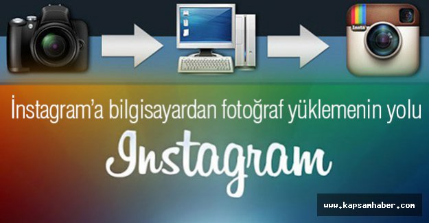 İnstagram’a bilgisayardan fotoğraf nasıl yüklenir?