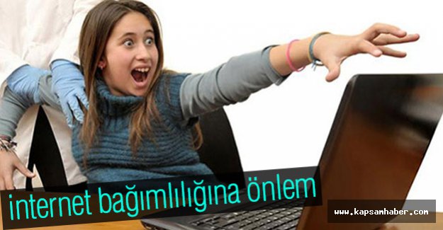 internet bağımlılığına önlem...