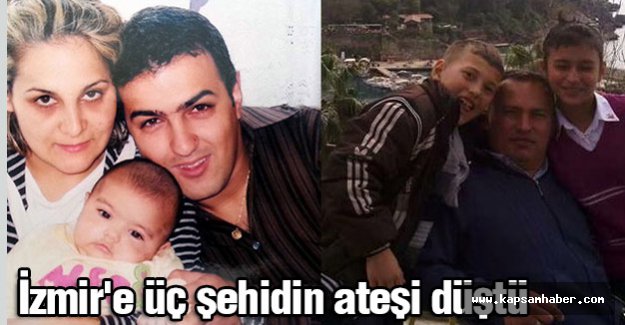 İzmir'e üç şehidin ateşi düştü