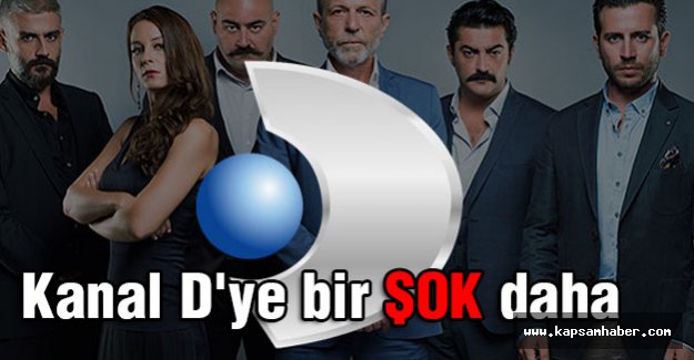 Kanal D'ye Bir ŞOK Daha