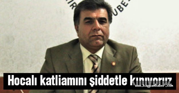 Kırşehir Türk Ocakları: Hocalı katliamını şiddetle kınıyoruz