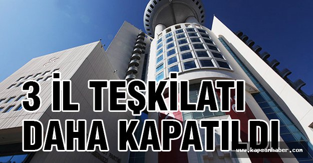 MHP'de üç il teşkilatı daha kapatıldı