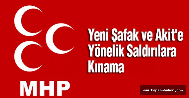 MHP'den Yeni Şafak ve Akit'e Yönelik Saldırılara Kınama