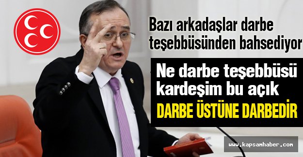 MHP Grup Başkanvekili Akçay: Darbe üstüne darbe yapıyor...