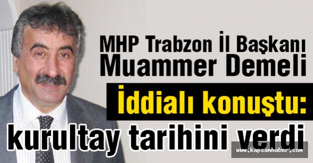 MHP Trabzon İl Başkanından Kurultay İçin Büyük İddia