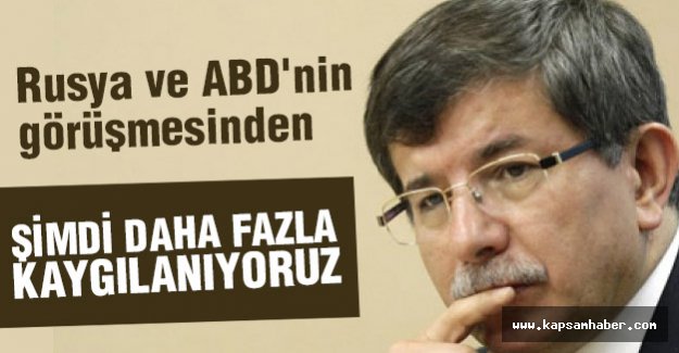 Rusya ve ABD'nin görüşmesi kaygılandırıyor...