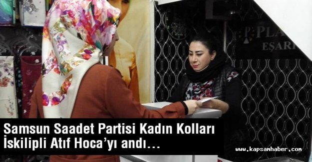 Saadet Partisi Kadın Kolları İskilipli Atıf Hoca'yı Andı