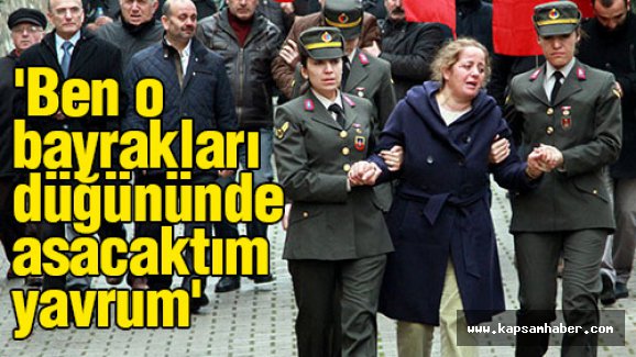 'Ben O Bayrakları Düğünde Asacaktım'