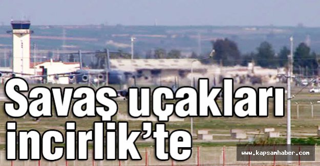 Savaş Uçakları İncirlik'te